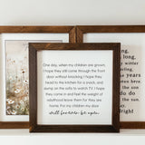 044 ($40) One Day When My Children Are Grown Framed Wood Sign