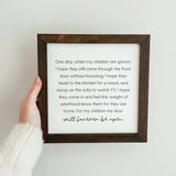 044 ($40) One Day When My Children Are Grown Framed Wood Sign