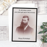 In Whiskey Years You Just Got More Delicious. Happy Birthday