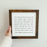 044 ($40) You Will Never Have This Day With Your Children Again Sign