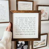 044 ($40) You Will Never Have This Day With Your Children Again Sign