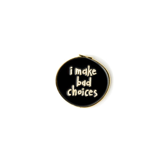 000 ($10) Bad Choices Enamel Pin