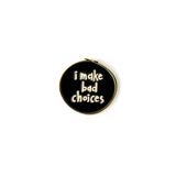 000 ($10) Bad Choices Enamel Pin