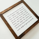 044 ($40) You Will Never Have This Day With Your Children Again Sign