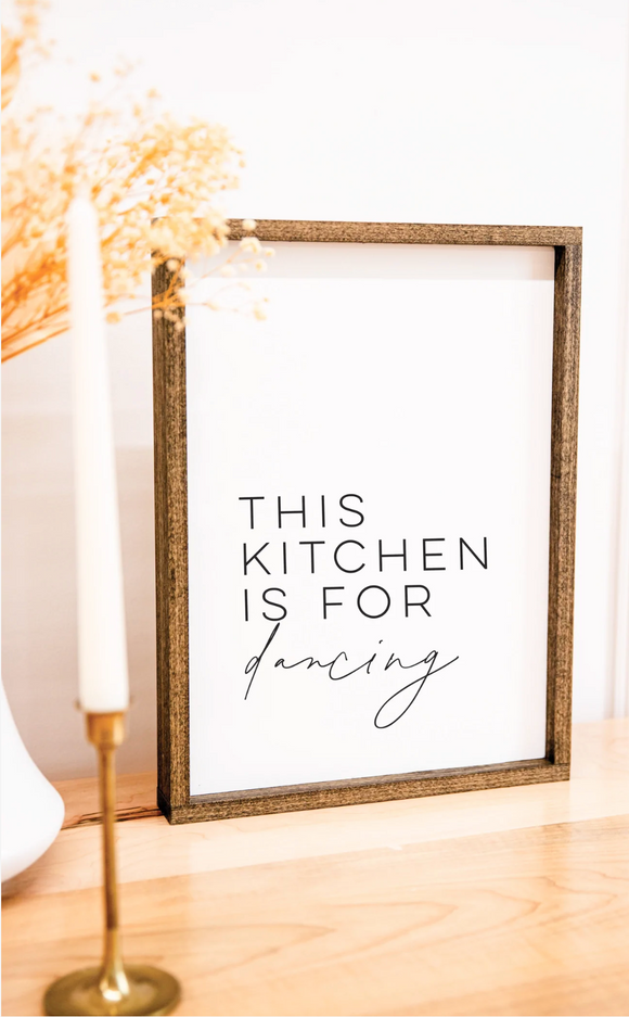 074 ($95) Sign - This Kitchen is for Dancing