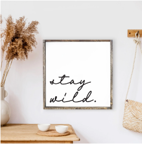 013 ($52) Hoekstra Decor Signs - Stay Wild