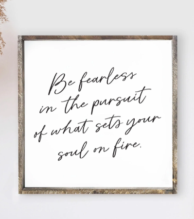 013 ($52) Hoekstra Decor Signs - Be Fearless