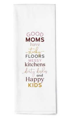 022 ($18) Tea Towel - Good Moms