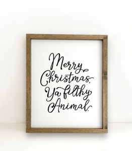 074 ($38) Sign - Merry Christmas Ya Filthy