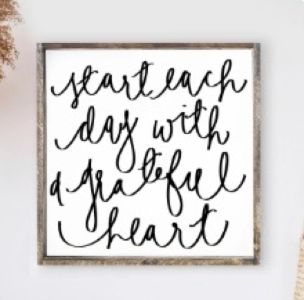 013 ($52) Hoekstra Decor Signs - Start each day with a grateful heart