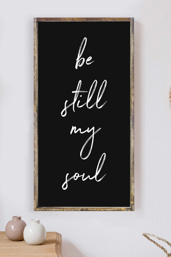 013 ($72) Hoekstra Decor Signs - Be Still My Soul