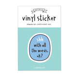000 ($5) Shh With All The Words Vinyl Sticker