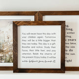 044 ($40) You Will Never Have This Day With Your Children Again Sign