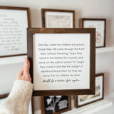 044 ($40) One Day When My Children Are Grown Framed Wood Sign