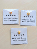 000 ($7) Friendship Card - Excellent Friend Would Recommend