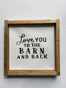141 ($35) Sign - Love You to the Barn and Back