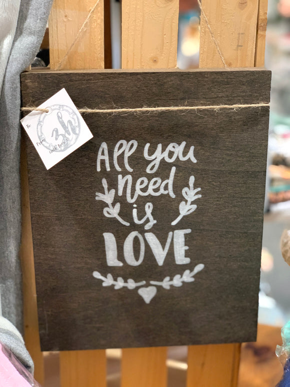 141 ($25) Wood Sign - All You Need Is Love