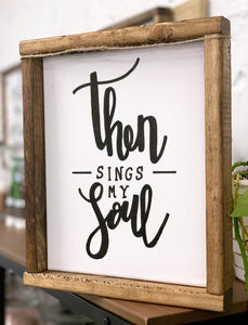 141 ($25) Sign - Then Sings My Soul