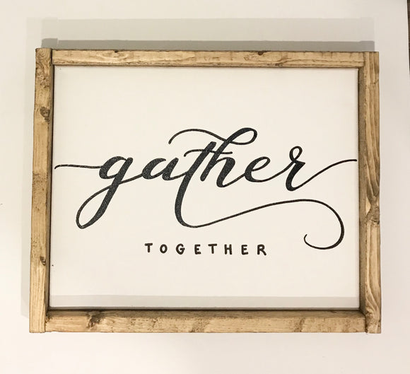 141 ($45) Sign - Gather Together