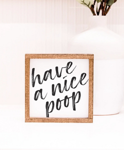 074 ($38-$42) Sign - Have a Nice Poop