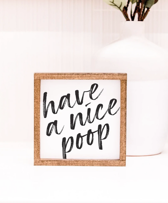 074 ($38) Sign - Have a Nice Poop