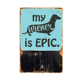 221 ($42) My Wiener is Epic - Dog leash hanger