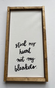 141 ($50) Sign - Steel My Heart Not My Blanket