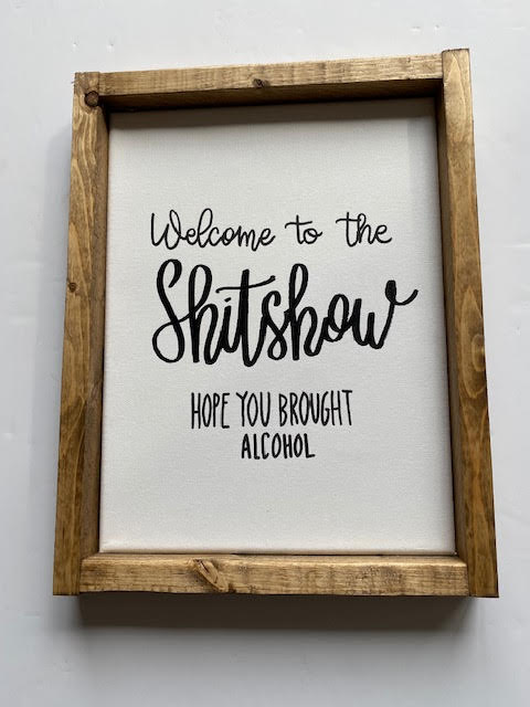 141 ($35) Sign - Welcome to the Shitshow